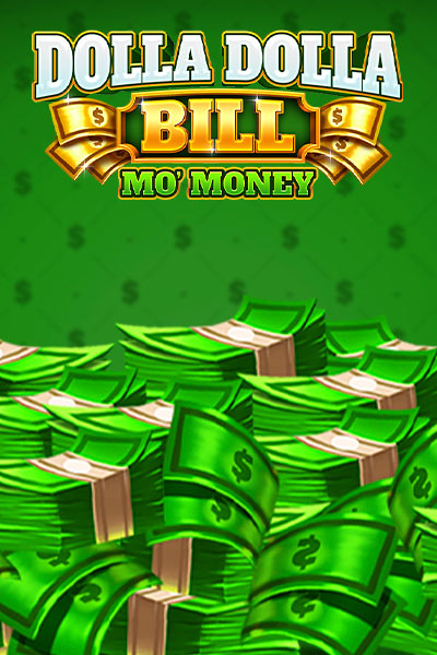 Dolla Dolla Bill Mo' Money