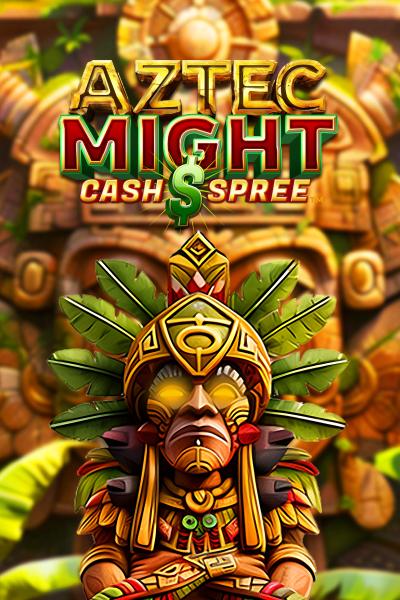 Aztec Might Cash Spree